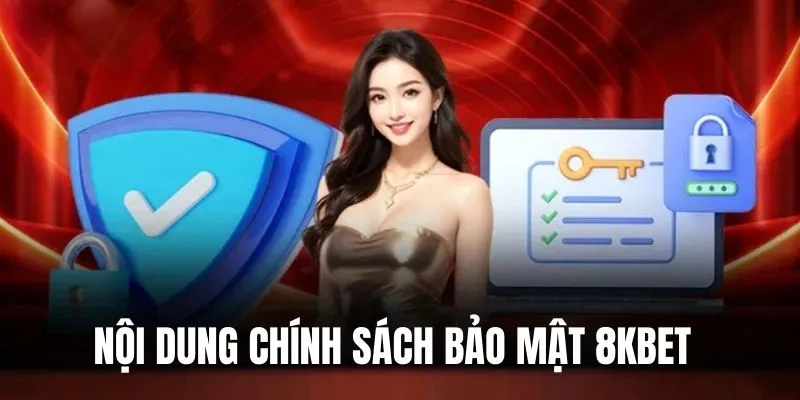 Nội dung quy định bảo mật chính sách tại 8KBET 