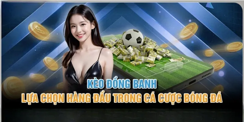 Cách bắt kèo đồng banh